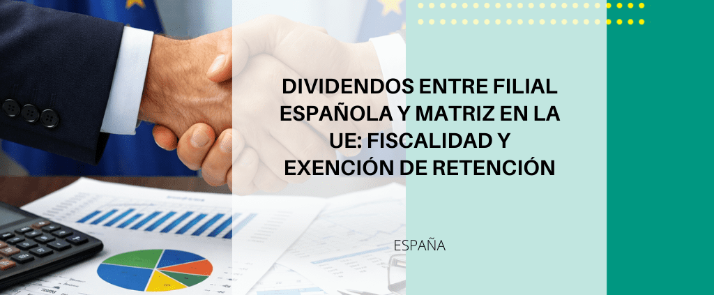 Dividendos entre España y la UE: exención fiscal y requisitos